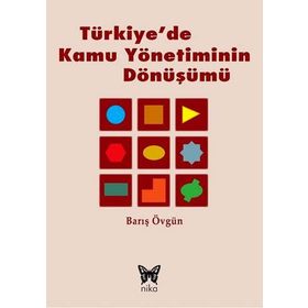 TÜRKIYE'DE KAMU YÖNETIMININ DÖNÜŞÜMÜ - BARIŞ ÖVGÜN