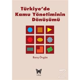 TÜRKIYE'DE KAMU YÖNETIMININ DÖNÜŞÜMÜ - BARIŞ ÖVGÜN