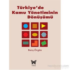 TÜRKIYE'DE KAMU YÖNETIMININ DÖNÜŞÜMÜ - BARIŞ ÖVGÜN