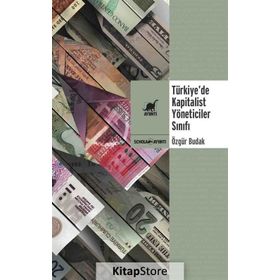 Türkiye’de Kapitalist Yöneticiler Sınıfı - Özgür Budak