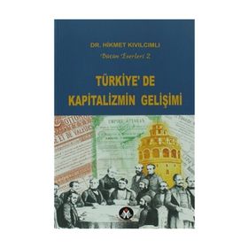 TÜRKİYE´DE KAPITALIZMIN GELİŞİMİ - HIKMET KIVILCIMLI