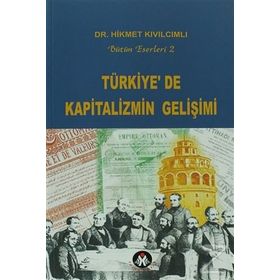 TÜRKİYE´DE KAPITALIZMIN GELİŞİMİ - HIKMET KIVILCIMLI