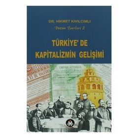 TÜRKİYE´DE KAPITALIZMIN GELİŞİMİ - HIKMET KIVILCIMLI