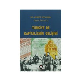 TÜRKİYE´DE KAPITALIZMIN GELİŞİMİ - HIKMET KIVILCIMLI