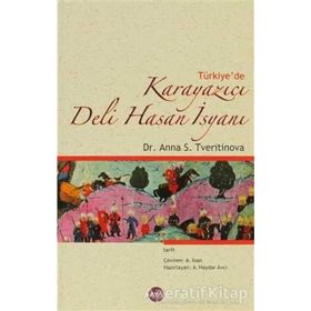 TÜRKİYE´DE KARAYAZICI DELI HASAN İSYANI - ANNA S. TVERITINOVA
