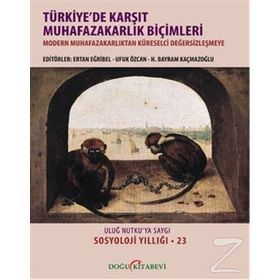 Türkiye'de Karşıt Muhafazakarlık Biçimleri - Kolektif
