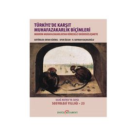 Türkiye'de Karşıt Muhafazakarlık Biçimleri - Kolektif