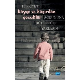 Türkiye'de Kayıp ve Kaçırılan Çocuklar Sorununa Bütüncül Yaklaşım - Burak Gönültaş