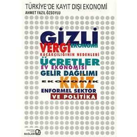 Türkiye’de Kayıt Dışı Ekonomi - Ahmet Fazıl Özsoylu