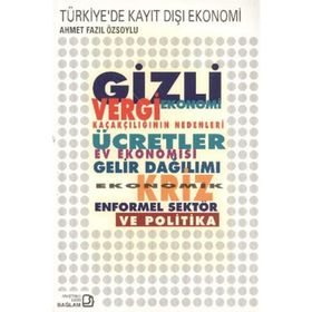 Türkiye’de Kayıt Dışı Ekonomi - Ahmet Fazıl Özsoylu