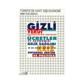 Türkiye’de Kayıt Dışı Ekonomi - Ahmet Fazıl Özsoylu