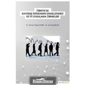 Türkiye'de Kayıtdışı İstihdamın Engellenmesi Ve İyi Uygulama Örnekleri - Ahmet Oğuz Demir