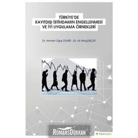 Türkiye'de Kayıtdışı İstihdamın Engellenmesi Ve İyi Uygulama Örnekleri - Ahmet Oğuz Demir
