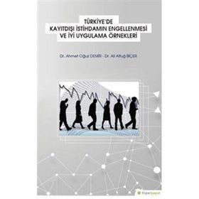 Türkiye'de Kayıtdışı İstihdamın Engellenmesi Ve İyi Uygulama Örnekleri - Ahmet Oğuz Demir