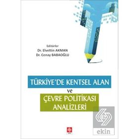 Türkiye'de Kentsel Alan ve Çevre Politikası Analizleri - Elvettin Akman - Cenay Babaoğlu