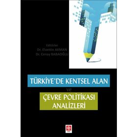 Türkiye'de Kentsel Alan ve Çevre Politikası Analizleri - Elvettin Akman - Cenay Babaoğlu