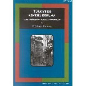 TÜRKİYE'DE KENTSEL KORUMA - DOĞAN KUBAN