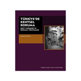 TÜRKİYE'DE KENTSEL KORUMA - DOĞAN KUBAN