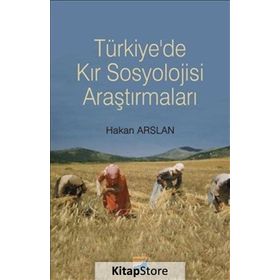 Türkiye'de Kır Sosyolojisi Araştırmaları - Hakan Arslan