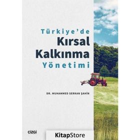 Türkiye`de Kırsal Kalkınma Yönetimi - Muhammed Serkan Şahin