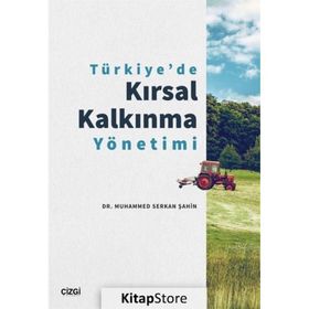 Türkiye`de Kırsal Kalkınma Yönetimi - Muhammed Serkan Şahin