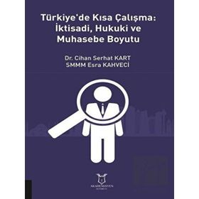 Türkiye'de Kısa Çalışma İktisadi Hukuki ve Muhasebe Boyutu Cihan Serhat Kart