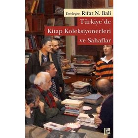 Türkiye'de Kitap Koleksiyonerleri ve Sahaflar - Rıfat N. Bali