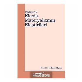 TÜRKİYE´DE KLASIK MATERYALIZMIN ELEŞTİRİLERİ - MEHMET AKGÜN