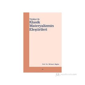TÜRKİYE´DE KLASIK MATERYALIZMIN ELEŞTİRİLERİ - MEHMET AKGÜN