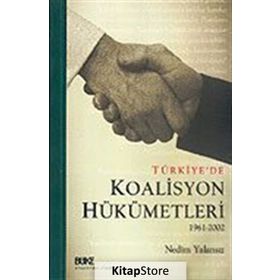 TÜRKİYE'DE KOALISYON HÜKÜMETLERİ 1961-2002 - NEDIM YALANSIZ