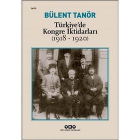 Türkiyede Kongre İktidarları (1918-1920) - Bülent Tanör