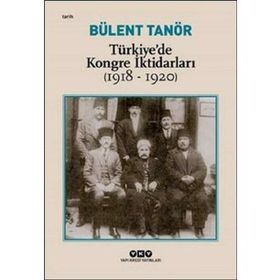 Türkiyede Kongre İktidarları (1918-1920) - Bülent Tanör