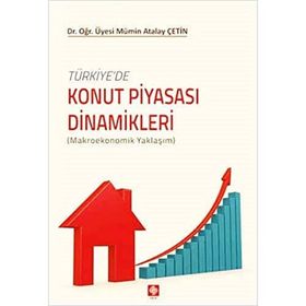 Türkiyede Konut Piyasası Dinamikleri - Mümin Atalay Çetin