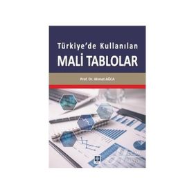 Türkiye'de Kullanılan Mali Tablolar - Ahmet Ağca