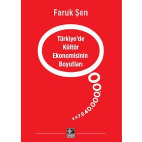 Türkiye’de Kültür Ekonomisinin Boyutları - Faruk Şen