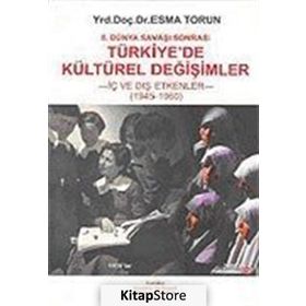 TÜRKİYE´DE KÜLTÜREL DEĞİŞİMLER - ESMA TORUN