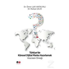 Türkiye'de Küresel Dijital Marka Hazırlamak - Yrd. Doç. Dr. Ömer Lütfi Antalyalı