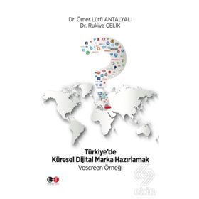 Türkiye'de Küresel Dijital Marka Hazırlamak - Yrd. Doç. Dr. Ömer Lütfi Antalyalı