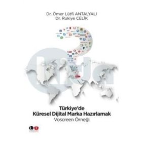 Türkiye'de Küresel Dijital Marka Hazırlamak - Yrd. Doç. Dr. Ömer Lütfi Antalyalı