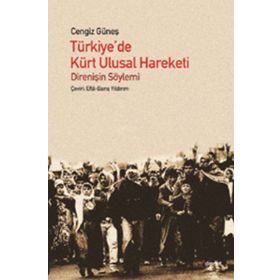 TÜRKIYE'DE KÜRT ULUSAL HAREKETI DIRENIŞIN SÖYLEMI - CENGIZ GÜNEŞ