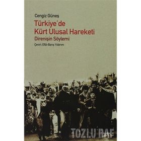 TÜRKIYE'DE KÜRT ULUSAL HAREKETI DIRENIŞIN SÖYLEMI - CENGIZ GÜNEŞ