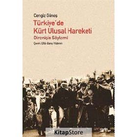 TÜRKIYE'DE KÜRT ULUSAL HAREKETI DIRENIŞIN SÖYLEMI - CENGIZ GÜNEŞ