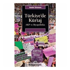 Türkiye'de Kürtaj Akp Ve Biyopolitika - Sedef Erkmen