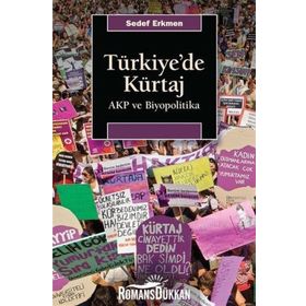 Türkiye'de Kürtaj Akp Ve Biyopolitika - Sedef Erkmen