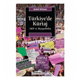 Türkiye'de Kürtaj Akp Ve Biyopolitika - Sedef Erkmen
