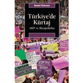 Türkiye'de Kürtaj Akp Ve Biyopolitika - Sedef Erkmen