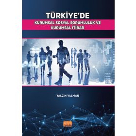 Türkiyede Kurumsal Sosyal Sorumluluk ve Kurumsal İtibar Yalçın Yalman
