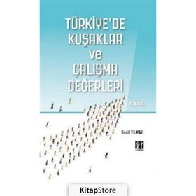 Türkiye'de Kuşaklar ve Çalışma Değerleri - Betül Yılmaz