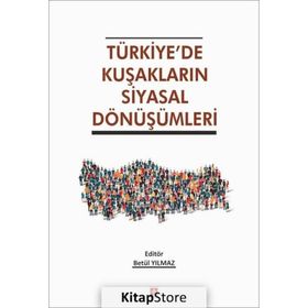 Türkiye'de Kuşakların Siyasal Dönüşümleri - Betül Yılmaz