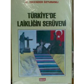 TÜRKİYE´DE LAİKLİĞİN SERÜVENİ - M. İSKENDER ÖZTURANLI